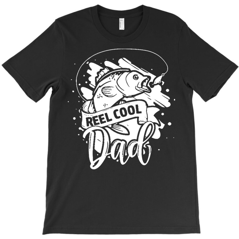 Reel Cool Dad T  Shirt Reel Cool Dad Fishing Lovers Fathers Day Gifts T-shirt | Artistshot