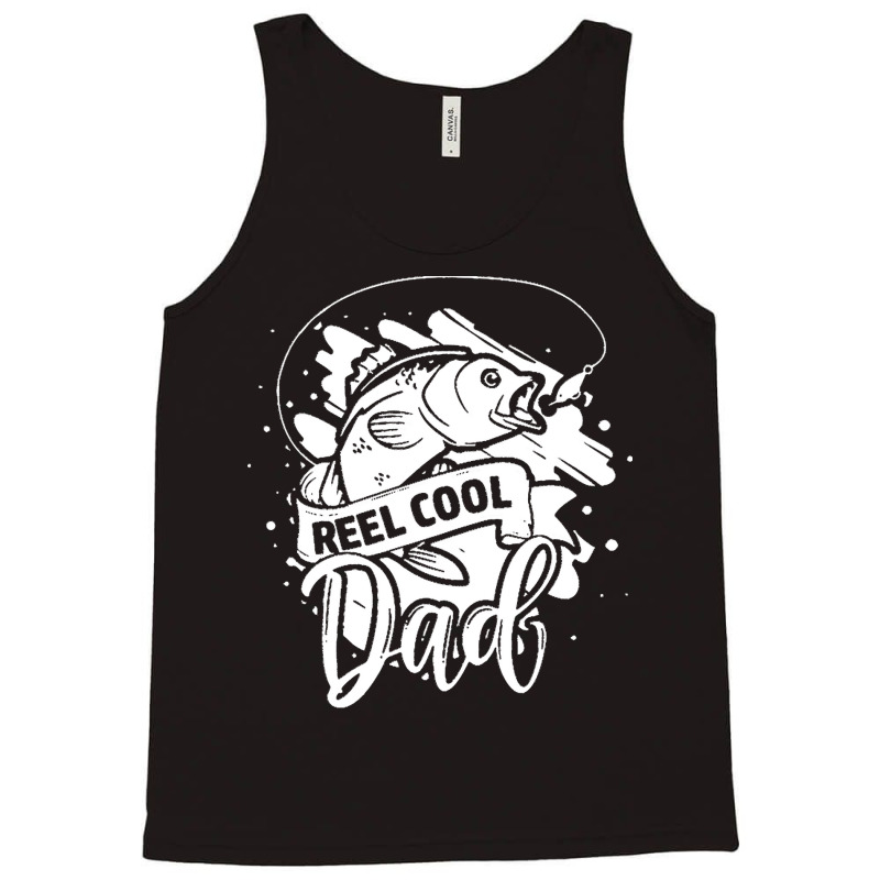 Reel Cool Dad T  Shirt Reel Cool Dad Fishing Lovers Fathers Day Gifts Tank Top | Artistshot