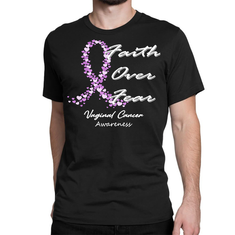 Vaginal Cancer Awareness T  Shirt Vaginal Cancer Awareness Faith Over Classic T-shirt by rico96716 | Artistshot