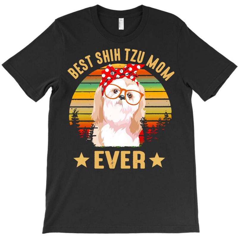 Shih Tzu T  Shirt Best Shih Tzu Mom Ever T  Shirt T-shirt | Artistshot