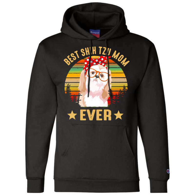 Shih Tzu T  Shirt Best Shih Tzu Mom Ever T  Shirt Champion Hoodie | Artistshot