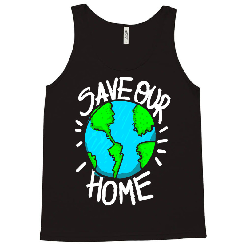 There Is No Planet B Earth Day T  Shirt Save Our Home Ecologic Awarene Tank Top | Artistshot