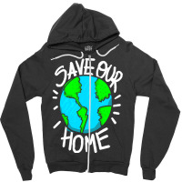 There Is No Planet B Earth Day T  Shirt Save Our Home Ecologic Awarene Zipper Hoodie | Artistshot