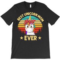 Unicorn T  Shirt Best Unicorn Mom Ever T  Shirt T-shirt | Artistshot