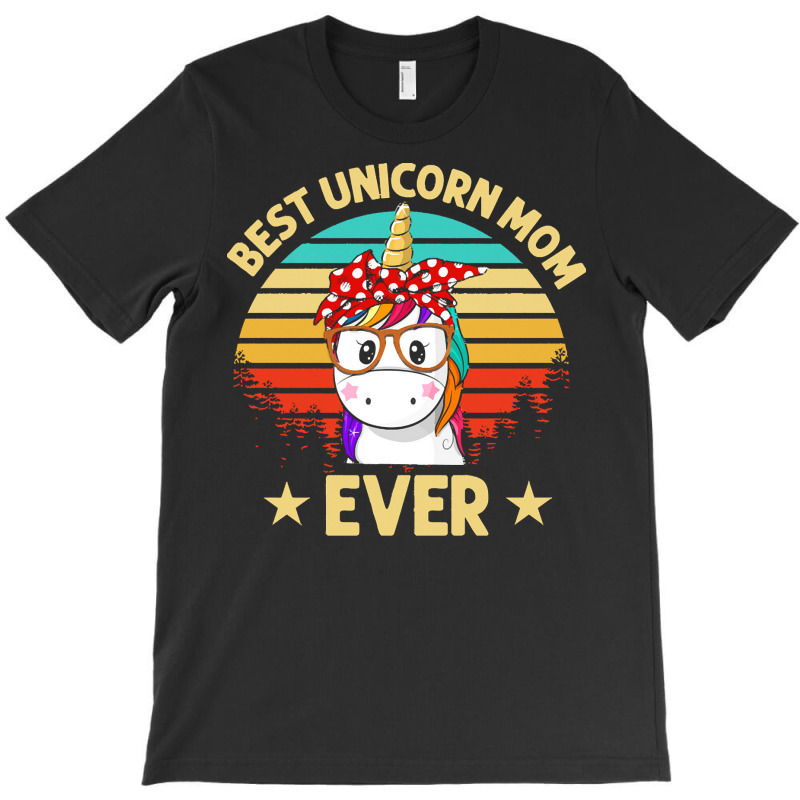 Unicorn T  Shirt Best Unicorn Mom Ever T  Shirt T-shirt | Artistshot