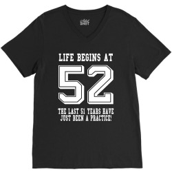 52nd birthday life begins at 52 white V-Neck Tee | Artistshot