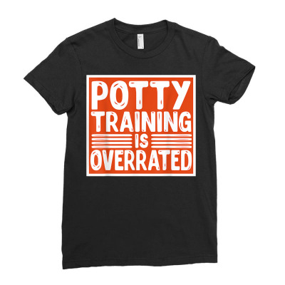 Diaper Boy Girl Potty Training Is Over Rated Wet Novelty T T Shirt Ladies Fitted T-shirt Designed By Ayedencoplon