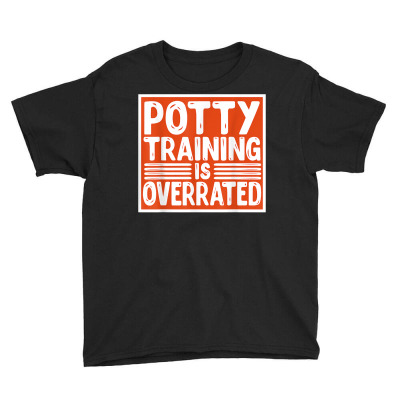 Diaper Boy Girl Potty Training Is Over Rated Wet Novelty T T Shirt Youth Tee Designed By Ayedencoplon
