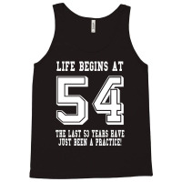 54th Birthday Life Begins At 54 White Tank Top | Artistshot