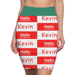 hello my name is kevin tag Pencil Skirts | Artistshot