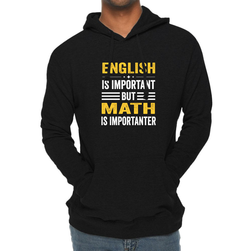 English Is Important But Math Is Importanter Lightweight Hoodie | Artistshot