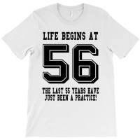 56th Birthday Life Begins At 56 T-shirt | Artistshot