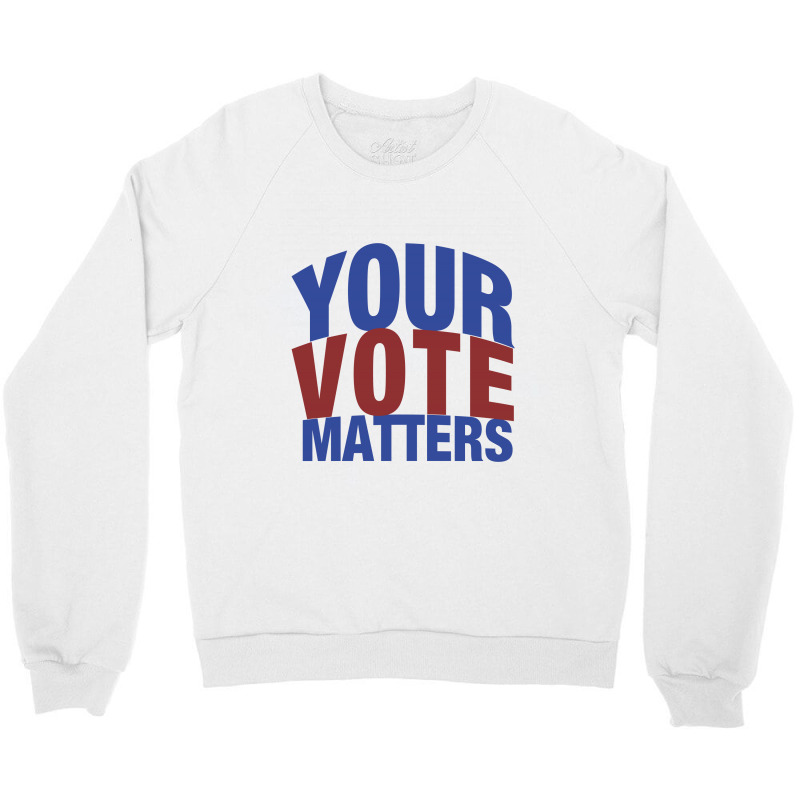 Your Vote Matters Crewneck Sweatshirt by Chris Ceconello | Artistshot