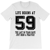 59th Birthday Life Begins At 59 T-shirt | Artistshot
