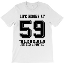 59th birthday life begins at 59 T-Shirt | Artistshot