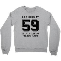 59th birthday life begins at 59 Crewneck Sweatshirt | Artistshot