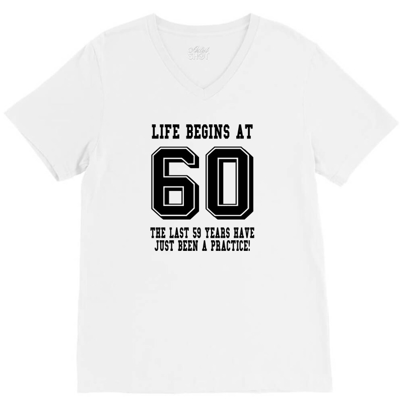 60th Birthday Life Begins At 60 V-neck Tee | Artistshot