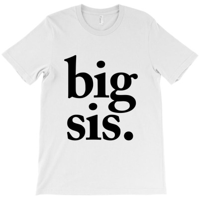 Big Sis. T-shirt Designed By Christensen Ceconello Lopes