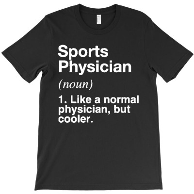 Sports Physician Defined Funny Definition T-shirt Designed By Bruno18