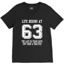 63rd birthday life begins at 63 white V-Neck Tee | Artistshot