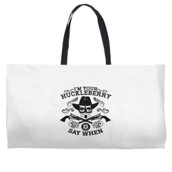 i'm your huckleberry say when Weekender Totes | Artistshot