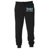 Ballet Like A Sport Only Harder  Girls Dancer Ballet T Shirt Unisex Jogger | Artistshot