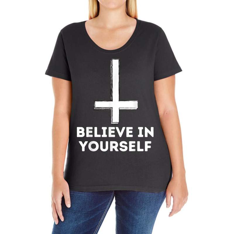 Believe In Yourself   Anti Religion Humanist Atheist Atheism T Shirt Ladies Curvy T-Shirt by zakarimullin | Artistshot