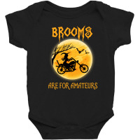 Brooms Are For Amateurs Halloween Motorcycle Biker Baby Bodysuit | Artistshot