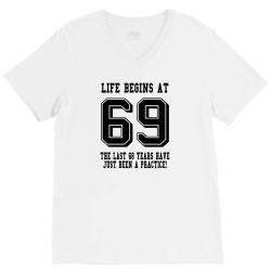 69th birthday life begins at 69 V-Neck Tee | Artistshot