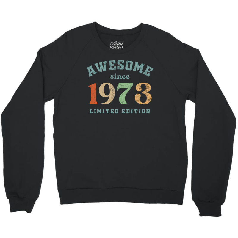 Awesome Since 1973 Crewneck Sweatshirt | Artistshot