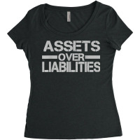 Assets Over Liabilities Mens T Shirt Women's Triblend Scoop T-shirt | Artistshot