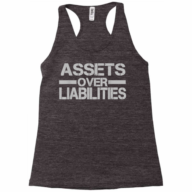 Assets Over Liabilities Mens T Shirt Racerback Tank by kadejahdomenick | Artistshot