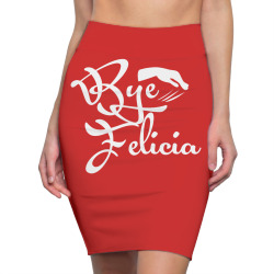 bye felicia Pencil Skirts | Artistshot