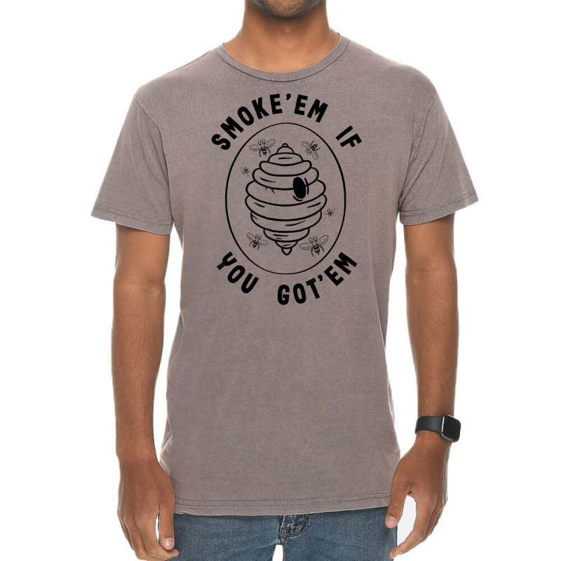 Beekeeping Smoke'em If You Got'em Beekeeper Honey Bee Hive T Shirt Vintage T-shirt | Artistshot