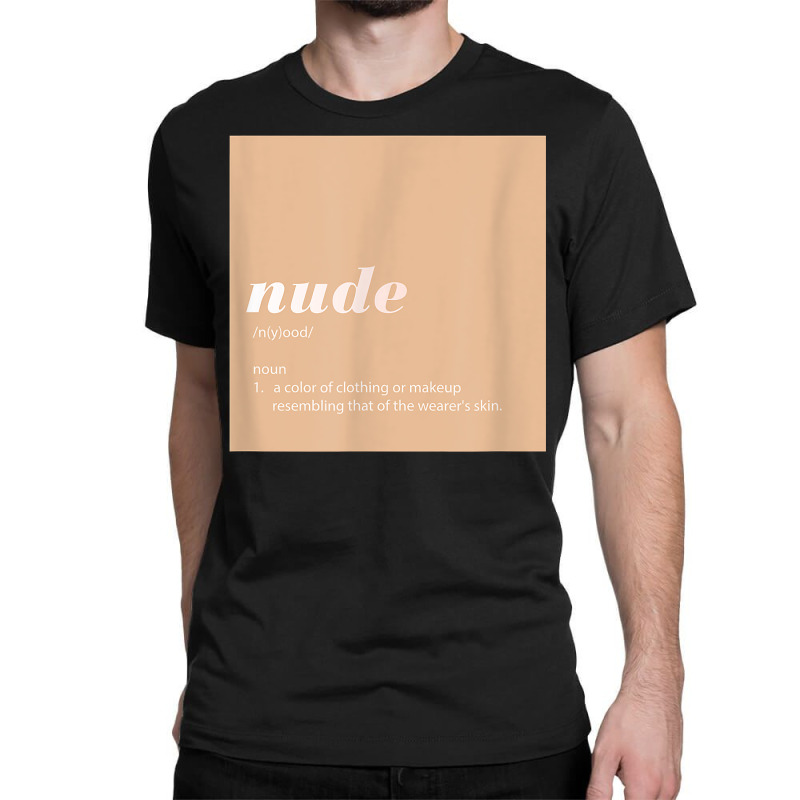 Nude A Skin Color T Shirt Classic T-shirt | Artistshot