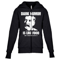 Dark Humor Is Like Food Not Everyone Gets It, Joseph Stalin T Shirt Youth Zipper Hoodie | Artistshot