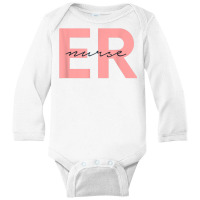 Er Nurse Emergency Room Registered Nurse T Shirt Long Sleeve Baby Bodysuit | Artistshot