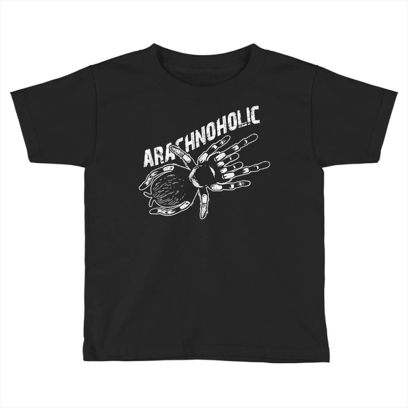 Arachnoholic Tarantula Tarantula Terrarium Arachnophobia T Shirt Toddler T-shirt | Artistshot