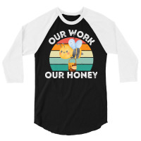 Bee Vegan T  Shirt Our Work Our Honey Bee Vegan Plantbased Funny Novel 3/4 Sleeve Shirt | Artistshot