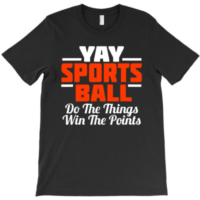 Sports Ball Do The Thing T-shirt Designed By Erictenhag