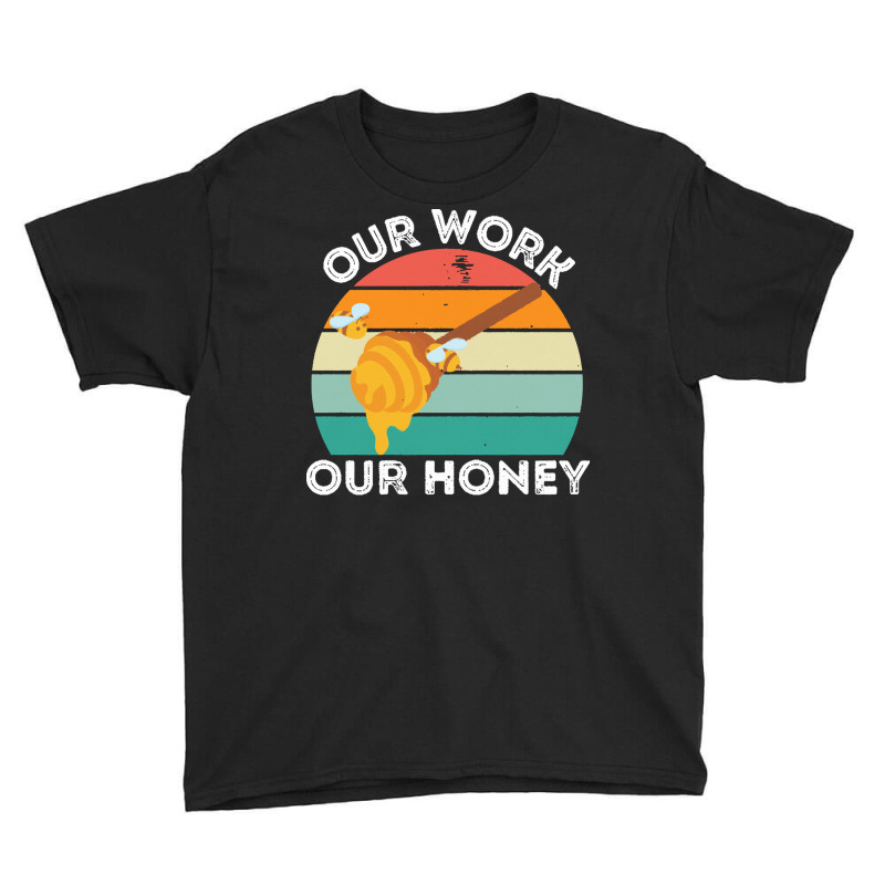 Bee Vegan T  Shirt Our Work Our Honey Bee Vegan Plantbased Funny Novel Youth Tee | Artistshot