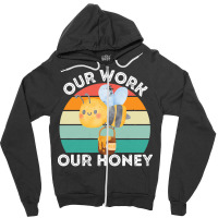 Bee Vegan T  Shirt Our Work Our Honey Bee Vegan Plantbased Funny Novel Zipper Hoodie | Artistshot