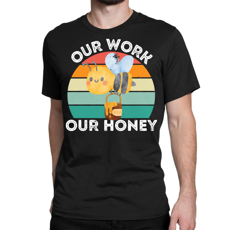 Bee Vegan T  Shirt Our Work Our Honey Bee Vegan Plantbased Funny Novel Classic T-shirt by shanie31601 | Artistshot