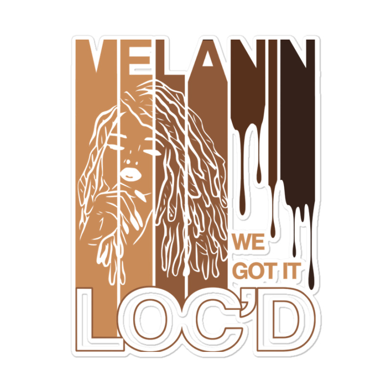 Melanin Drippin We Got It Loc'd Black Afro Natural Hair Pullover Hoodi Sticker | Artistshot