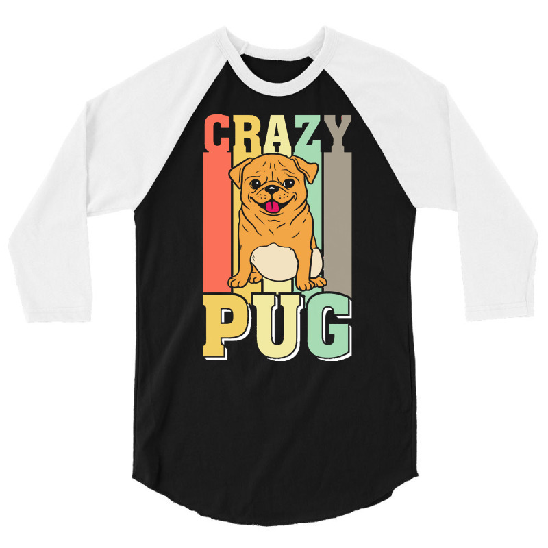 Crazy Pug Lady T  Shirtcrazy Pug Lady Funny Gift Idea For Pug Lovers D 3/4 Sleeve Shirt | Artistshot