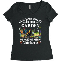 Chicken Chick I Just Want To Work In My Garden And Hang Out Chicken 29 Women's Triblend Scoop T-shirt | Artistshot