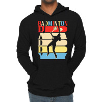 Fathers Day Gift Ideas T  Shirtbadminton Daddy Funny Daddy Papa Gifts Lightweight Hoodie | Artistshot