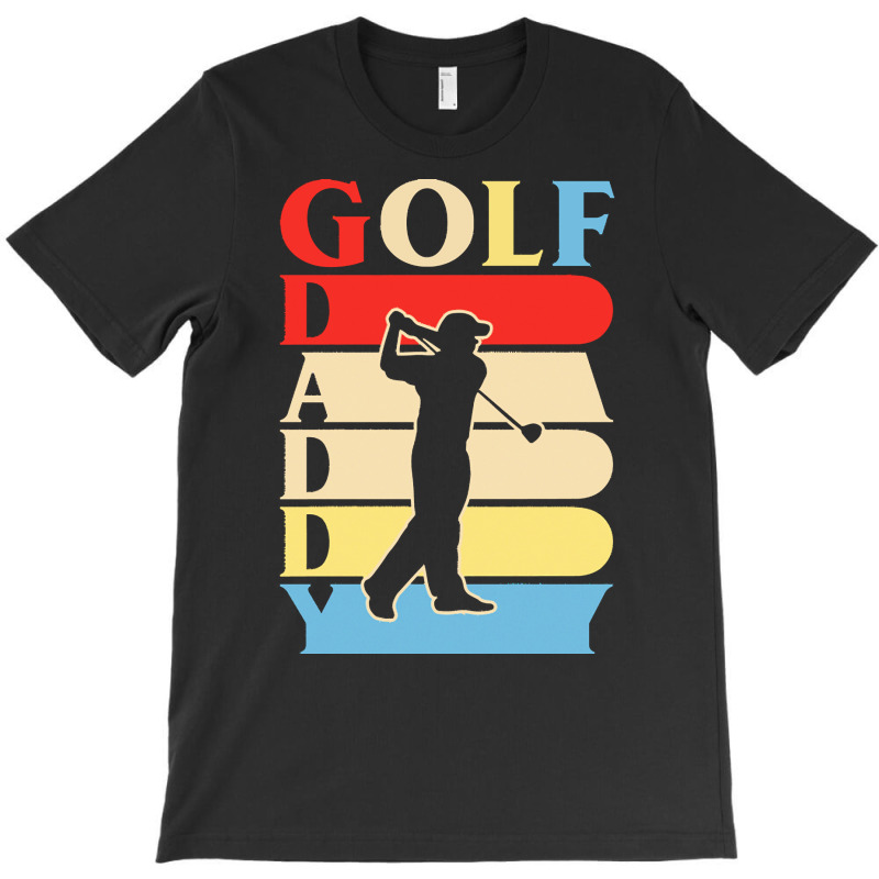 Golf Daddy T  Shirtgolf Daddy Funny Daddy Gifts Fathers Day Gift Ideas T-shirt | Artistshot