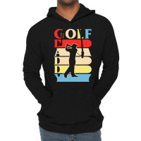 Golf Daddy T  Shirtgolf Daddy Funny Daddy Gifts Fathers Day Gift Ideas Lightweight Hoodie | Artistshot