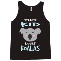 Koala T  Shirt This Kid Loves Koalas I Kids I Toddler Koala T  Shirt Tank Top | Artistshot